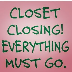 Closet Closing in a few days!